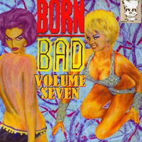 Born Bad Vol 7 LP