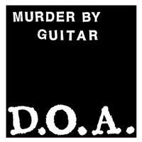 Murder By Guitar: DOA 7"