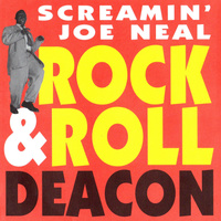 Screamin' Joe Neal: Rock'n'Roll Deacon 7"