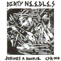 Dirty Needles: Justenes A Junkie 7"