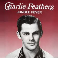 Charlie Feathers: Jungle Fever LP