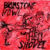 Brimstone Howl / Hell Shovel: split 7"