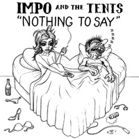 Impo & The Tents: Nothing To Say 7"