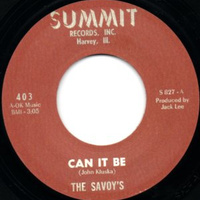 Savoys: Can It Be/Now She's Left Me 7"