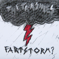 Trashies: Fartstorm? 7"