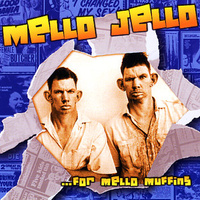 Mello Jello.. For Mello Muffins LP