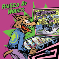 Raised By Wolves: Motorcycho7"