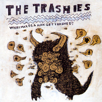 The Trashes: What Makes a Man Get Trashed? LP