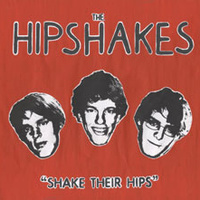 The Hipshakes: Shake Their Hips LP