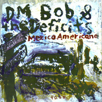 DM Bob & the Deficits: Mexico Americano 7" (crypt)
